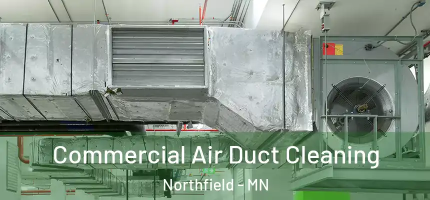 Commercial Air Duct Cleaning Northfield - MN