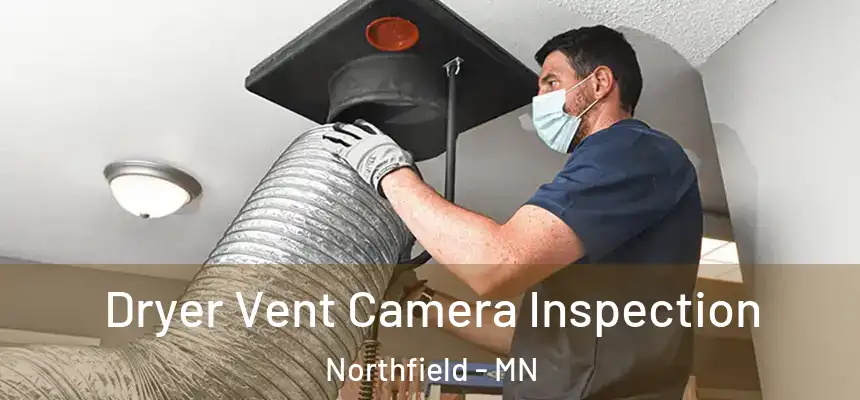  Dryer Vent Camera Inspection Northfield - MN