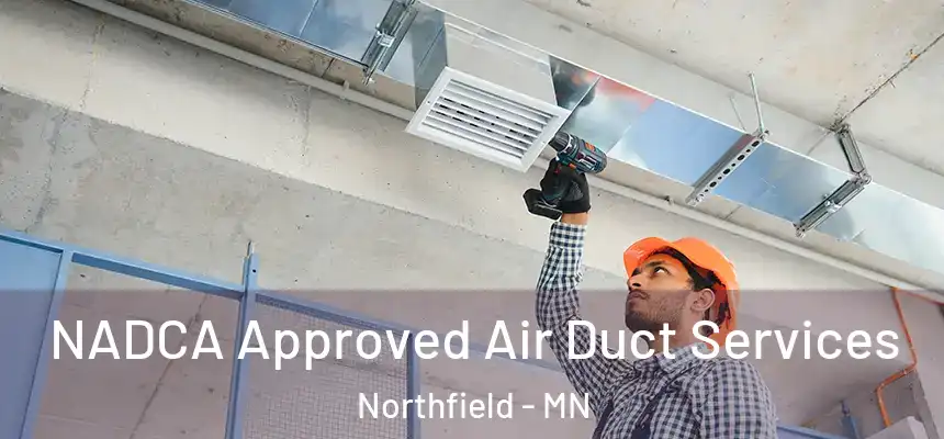 NADCA Approved Air Duct Services Northfield - MN