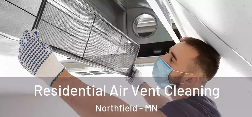 Residential Air Vent Cleaning Northfield - MN