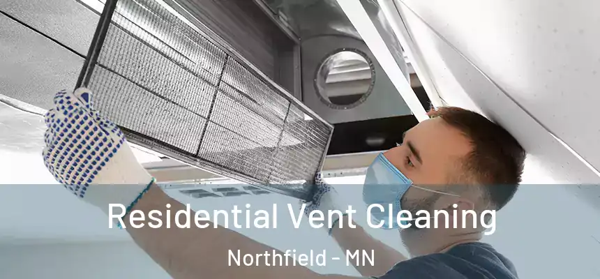  Residential Vent Cleaning Northfield - MN